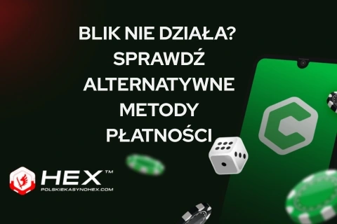 Problemy z depozytami Blik? Sprawdź alternatywne metody płatności w kasynach online